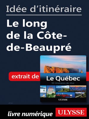 cover image of Idée d'itinéraire--Le long de la Côte-de-Beaupré